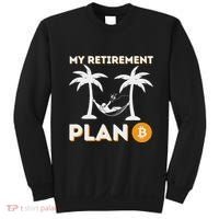 My Retirement Plan B Crypto Btc Trader Bitcoin Investor Sweatshirt thumb 0