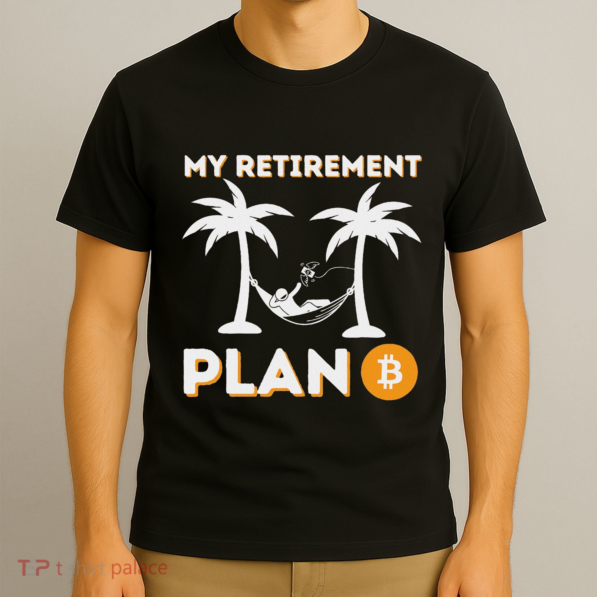 My Retirement Plan B Crypto Btc Trader Bitcoin Investor T-Shirt