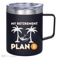 My Retirement Plan B Crypto Btc Trader Bitcoin Investor 12oz Stainless Steel Coffee Mug thumb 0