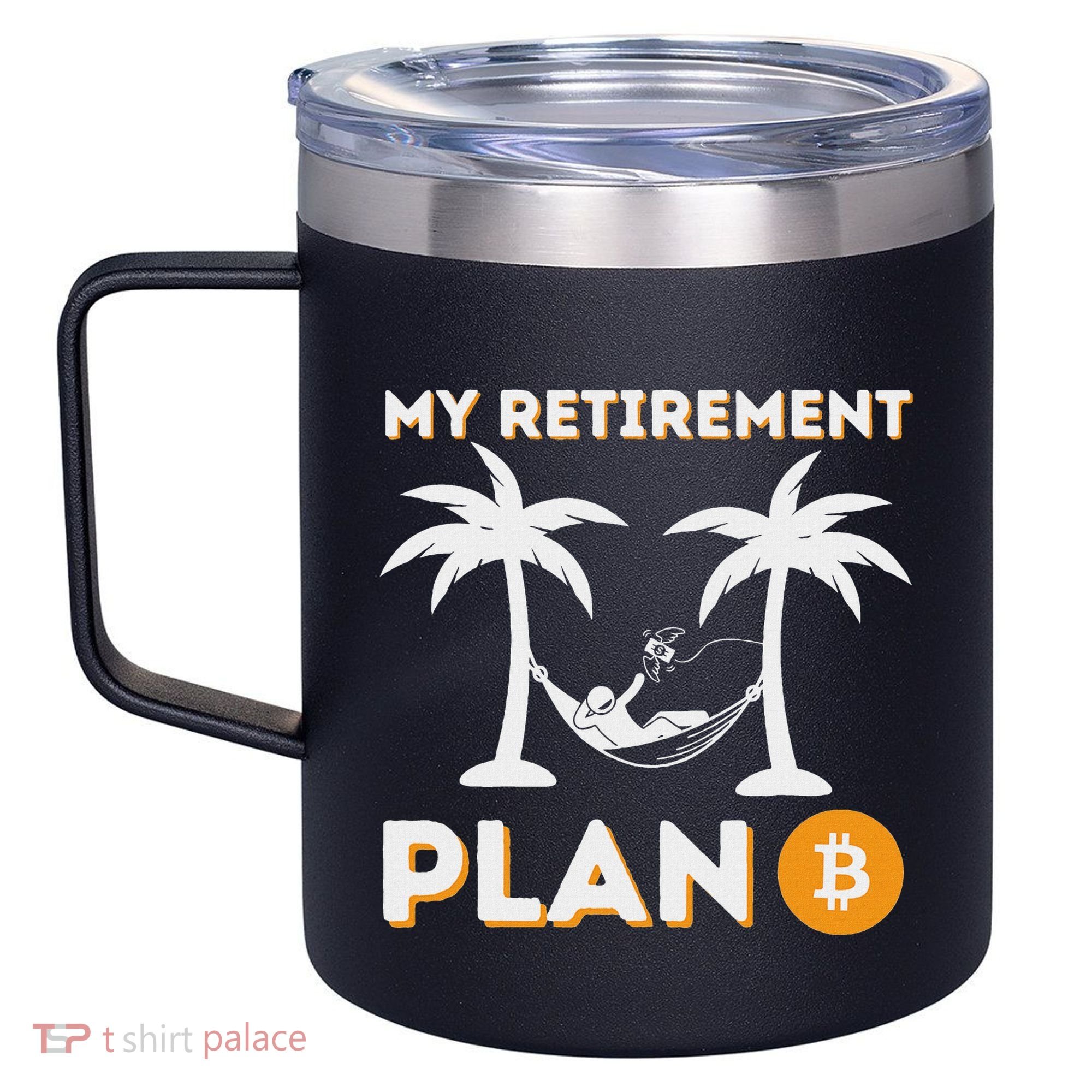 My Retirement Plan B Crypto Btc Trader Bitcoin Investor 12oz Stainless Steel Coffee Mug