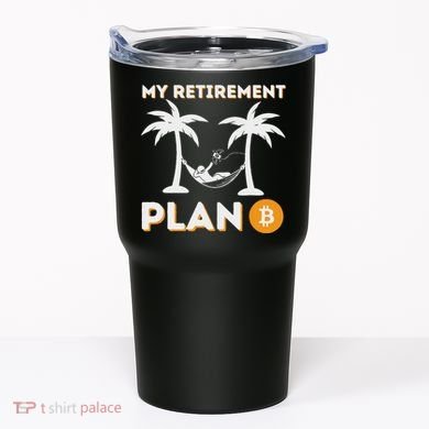 My Retirement Plan B Crypto Btc Trader Bitcoin Investor Tumbler