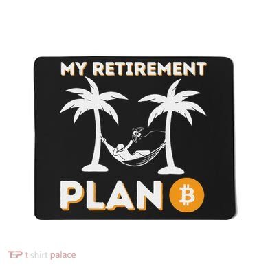 My Retirement Plan B Crypto Btc Trader Bitcoin Investor Mousepad