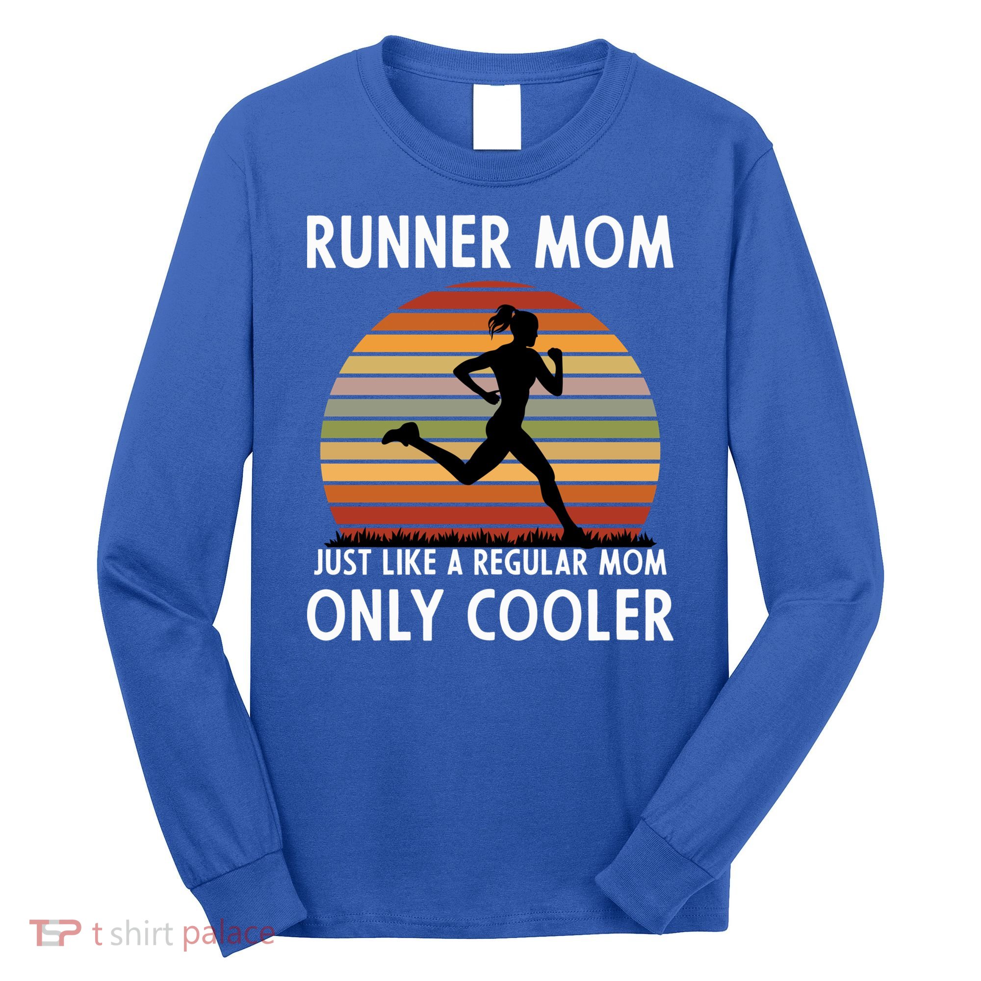 Mom Running Runner Mom Just Like A Regular Mom Marathon Moms Gift Long Sleeve Shirt
