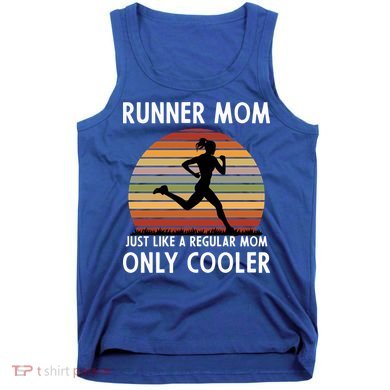 Mom Running Runner Mom Just Like A Regular Mom Marathon Moms Gift Tank Top