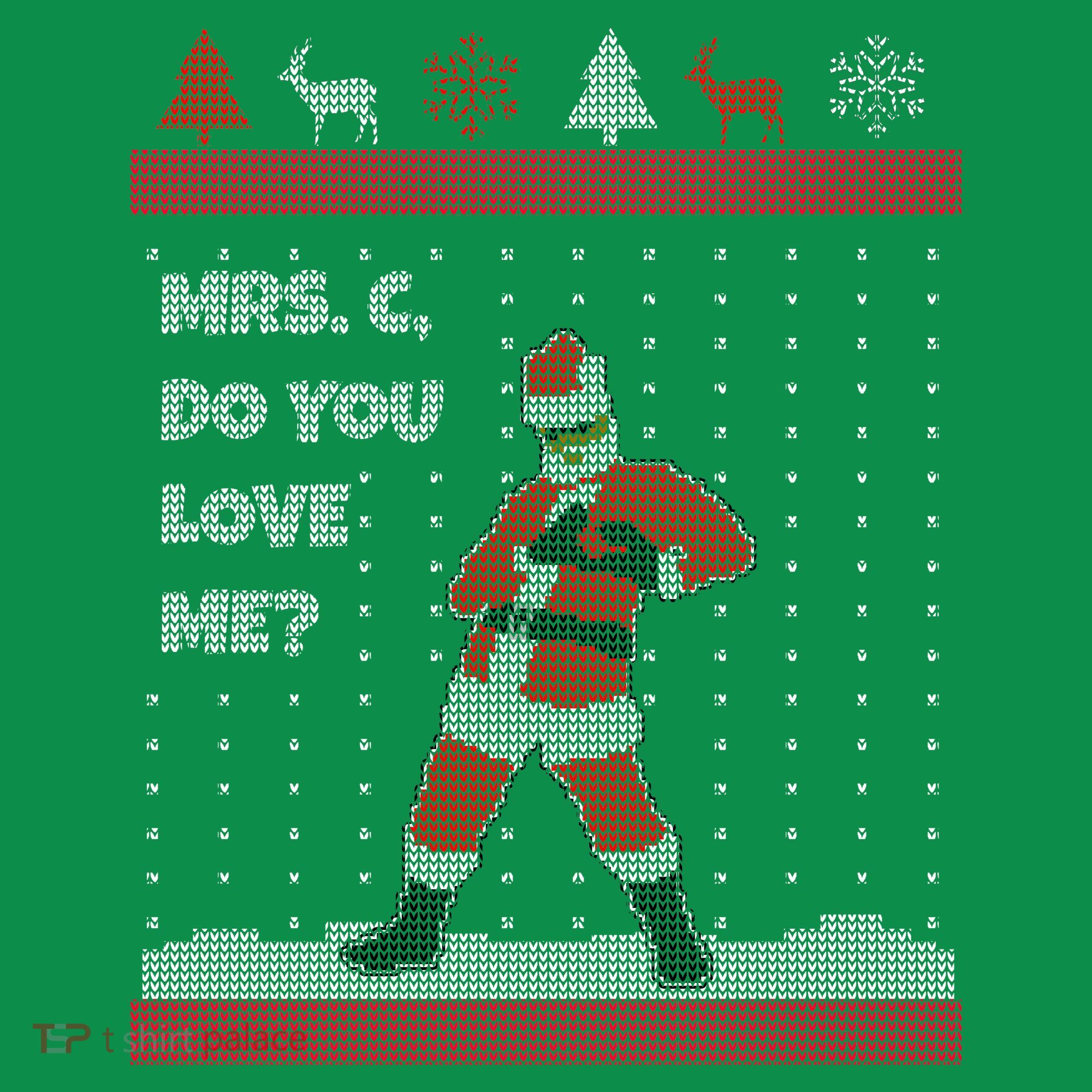 Mrs. C Do You Love Me Ugly Christmas Sweater T-Shirt