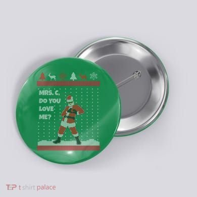 Mrs. C Do You Love Me Ugly Christmas Sweater Button