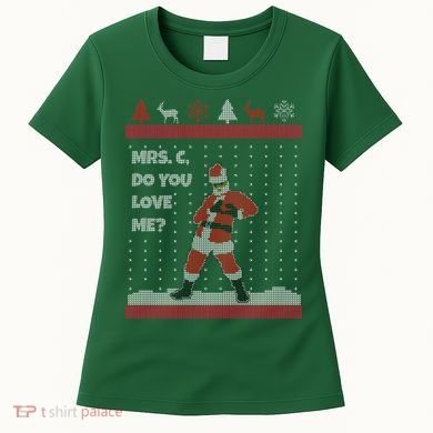 Mrs. C Do You Love Me Ugly Christmas Sweater Women's T-Shirt