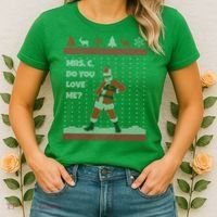 Mrs. C Do You Love Me Ugly Christmas Sweater Women's T-Shirt thumb 2