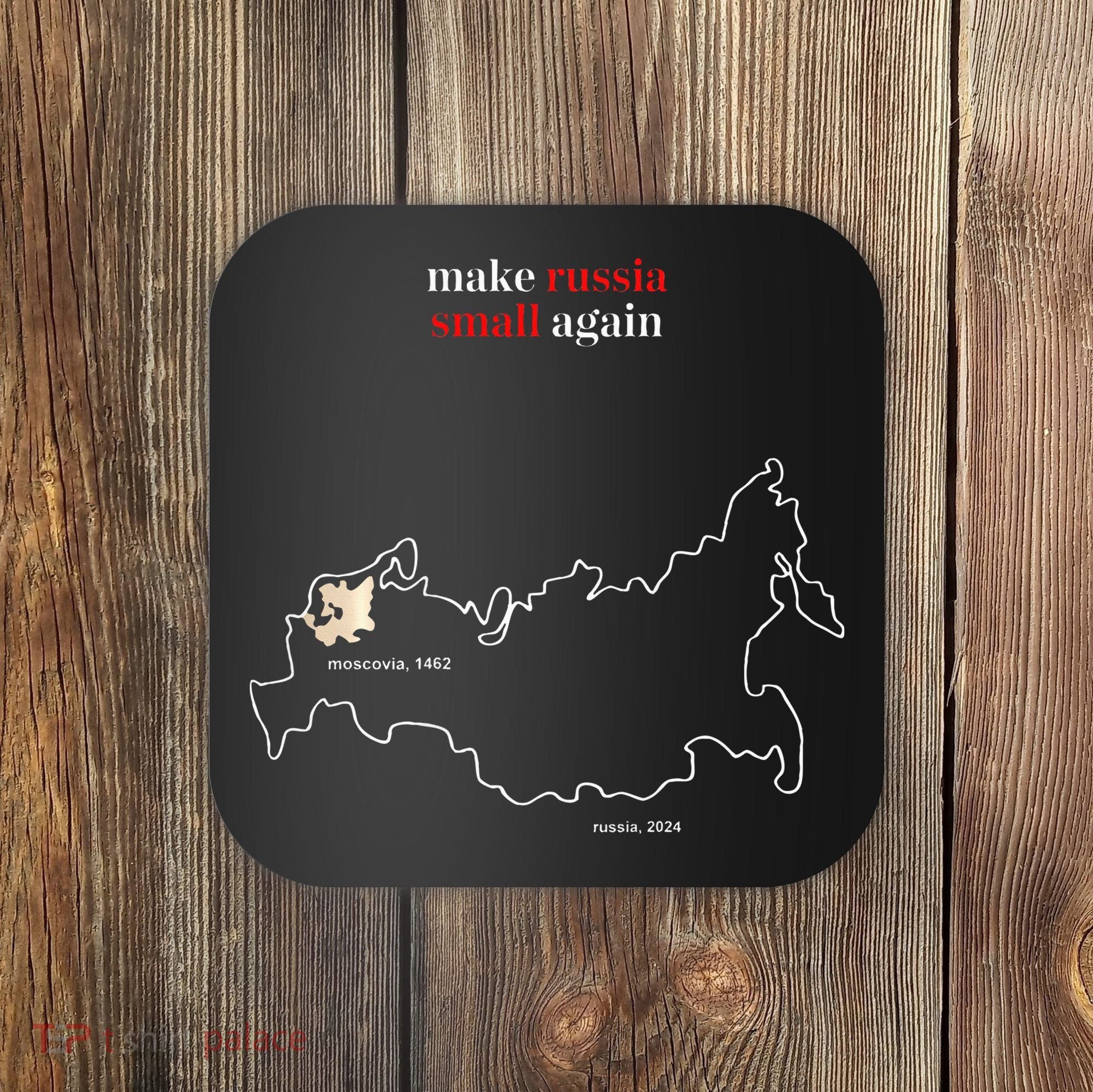 Make Russia Small Again President Volodymyr Zelensky Coaster