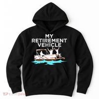 My Retirement Vehicle Funny Pontoon Boat Boating Gift Idea Hoodie thumb 0