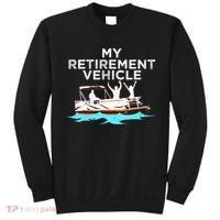 My Retirement Vehicle Funny Pontoon Boat Boating Gift Idea Sweatshirt thumb 0