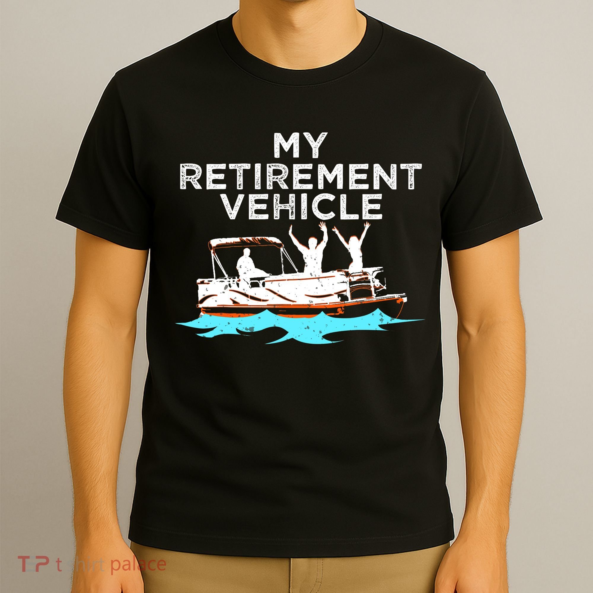 My Retirement Vehicle Funny Pontoon Boat Boating Gift Idea T-Shirt