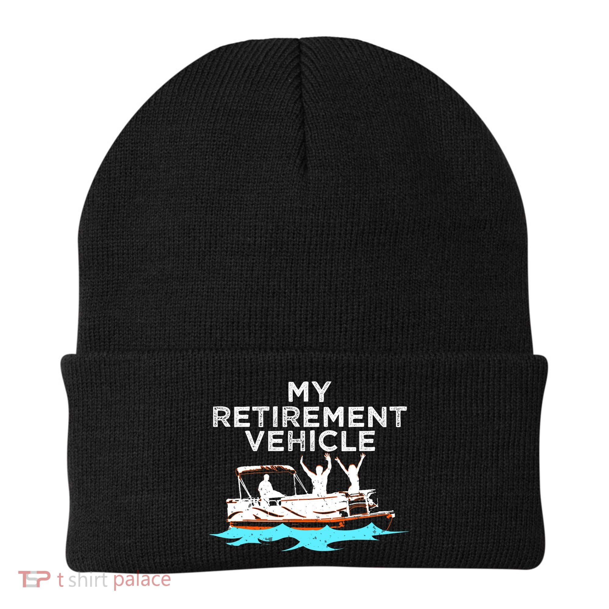 My Retirement Vehicle Funny Pontoon Boat Boating Gift Idea Beanie