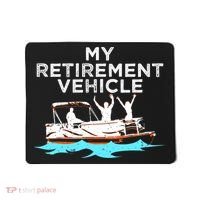 My Retirement Vehicle Funny Pontoon Boat Boating Gift Idea Mousepad thumb 0