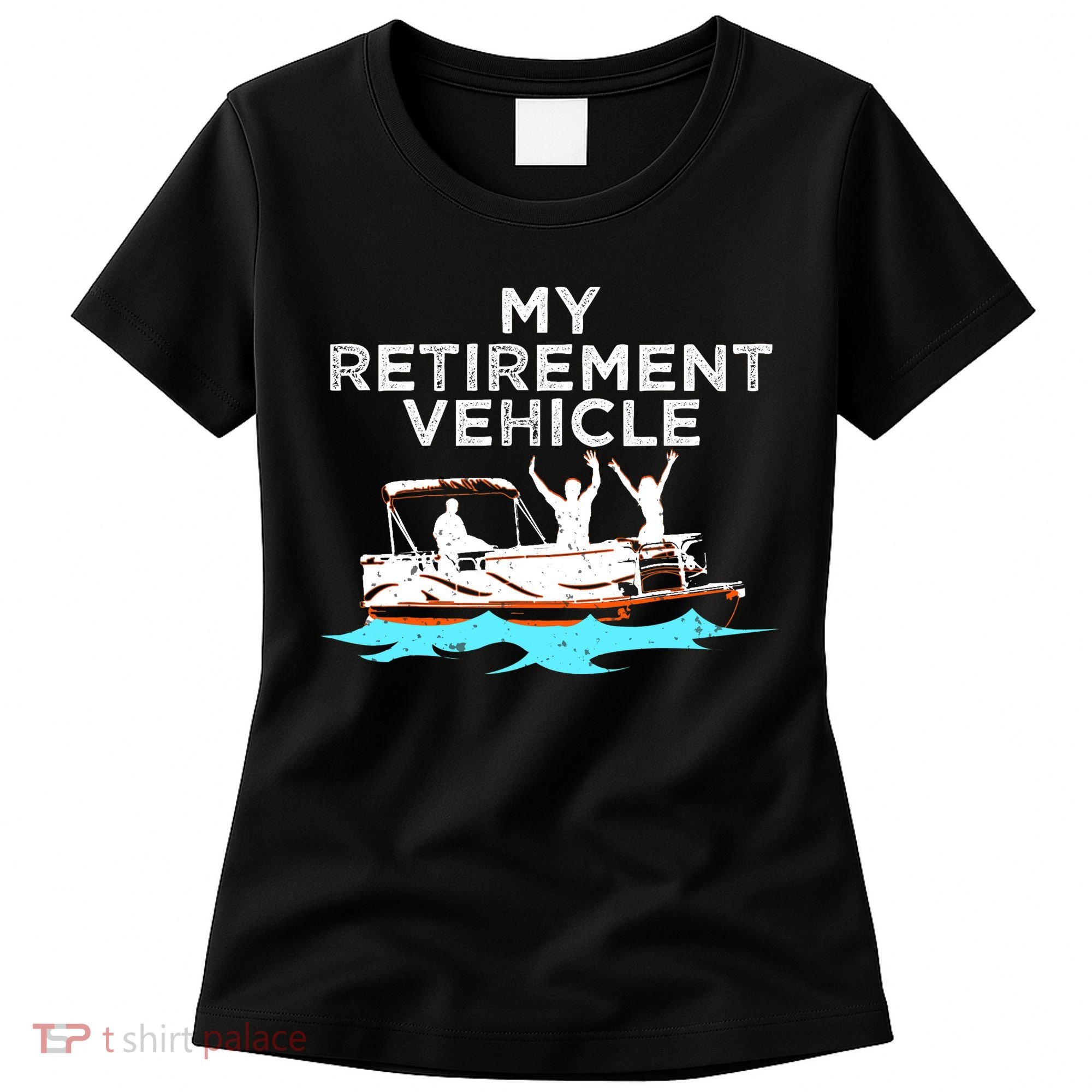My Retirement Vehicle Funny Pontoon Boat Boating Gift Idea Women's T-Shirt