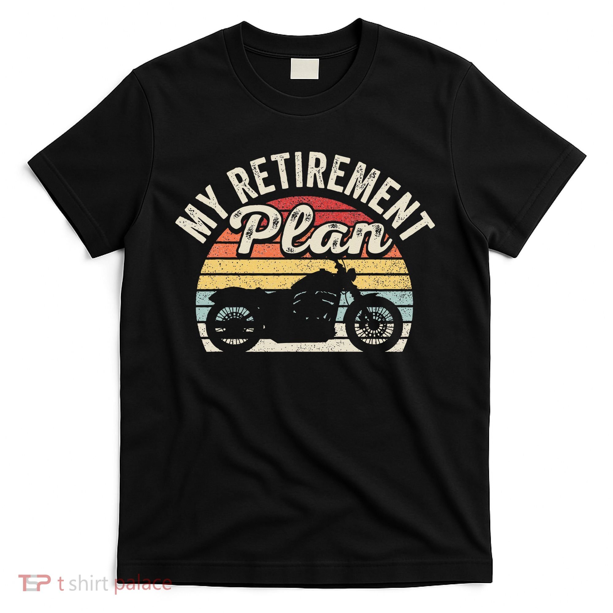 Motorcycle Retro Vintage My Retirement Plan Bike Retirement T-Shirt
