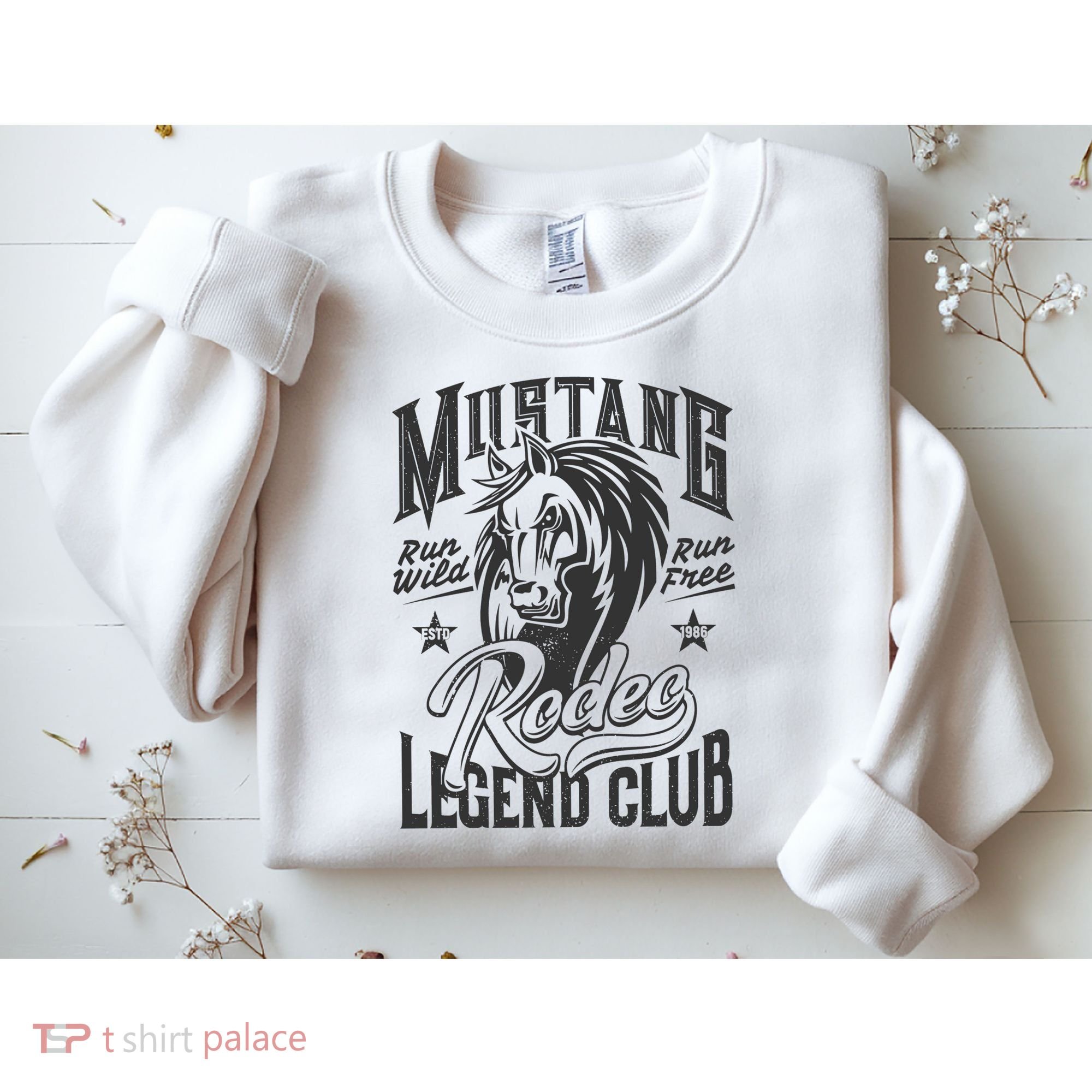 Mustang Run Wild Run Free Rodeo Legend Club Sweatshirt