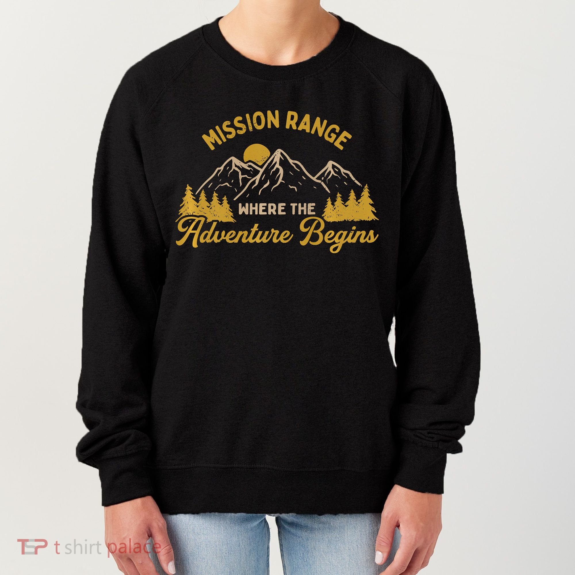 Mission Range Where The Adventure Begin Hiking Moutain Women's Sweatshirt