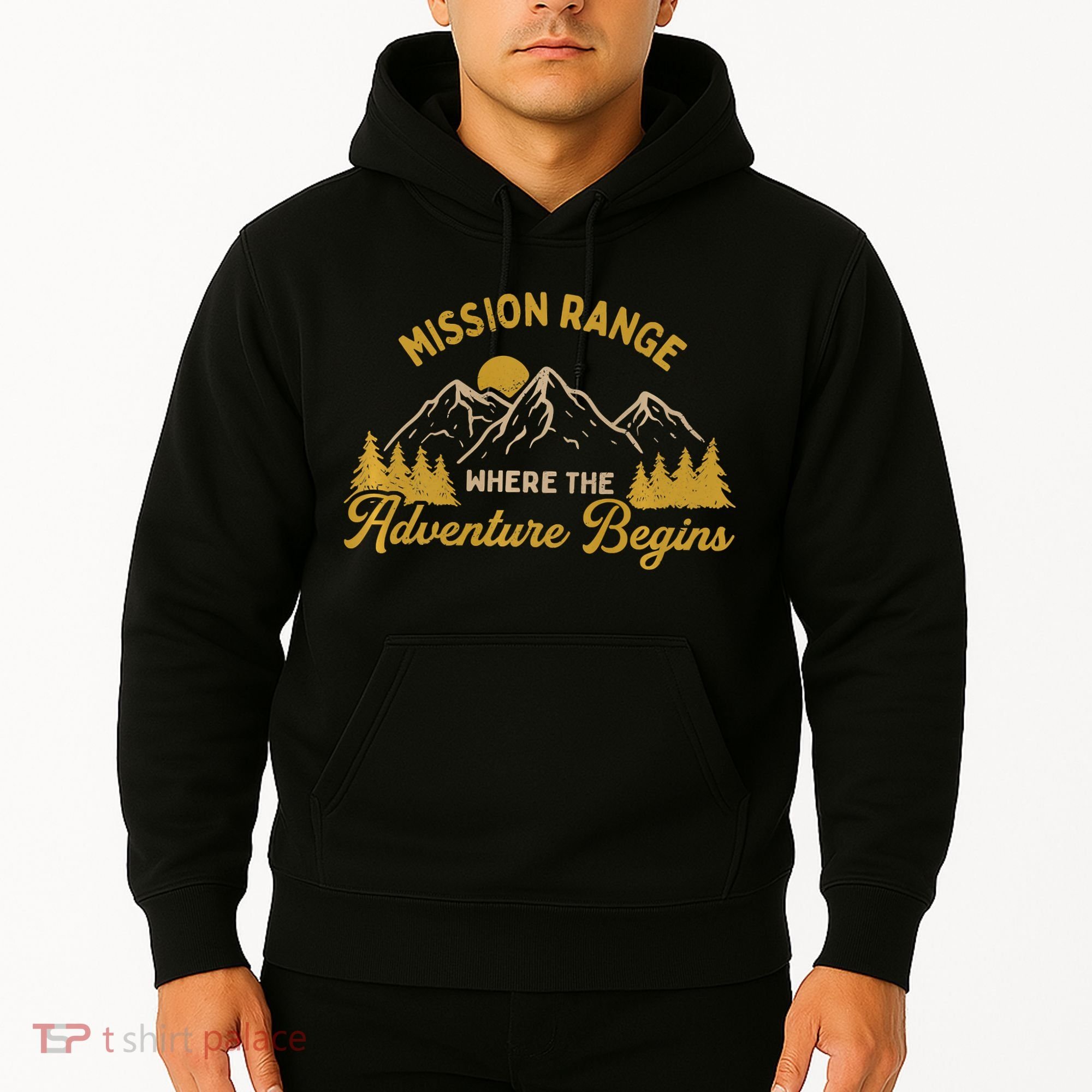 Mission Range Where The Adventure Begin Hiking Moutain Hoodie