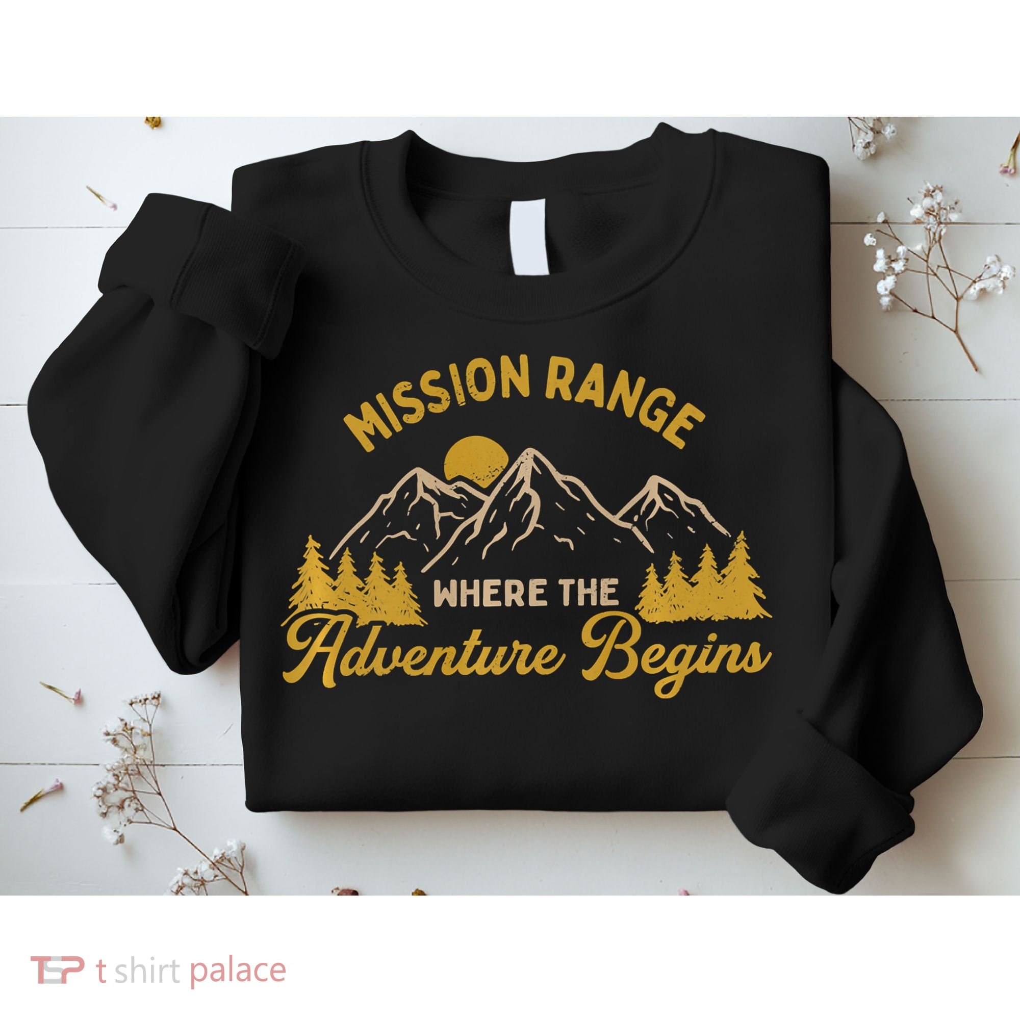 Mission Range Where The Adventure Begin Hiking Moutain Sweatshirt