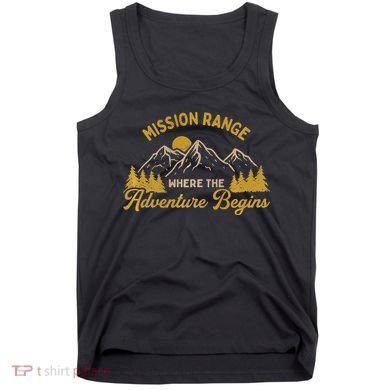 Mission Range Where The Adventure Begin Hiking Moutain Tank Top