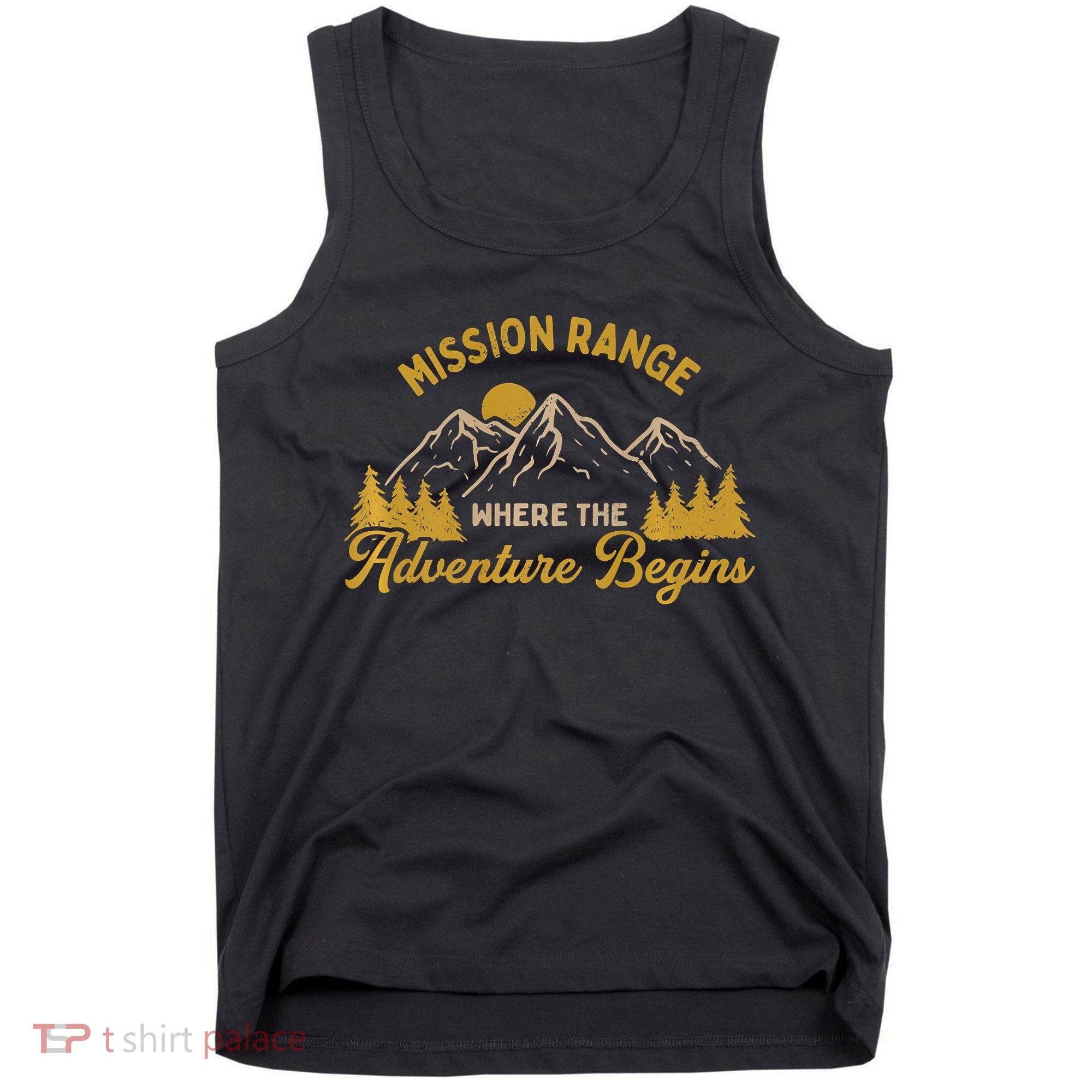 Mission Range Where The Adventure Begin Hiking Moutain Tank Top