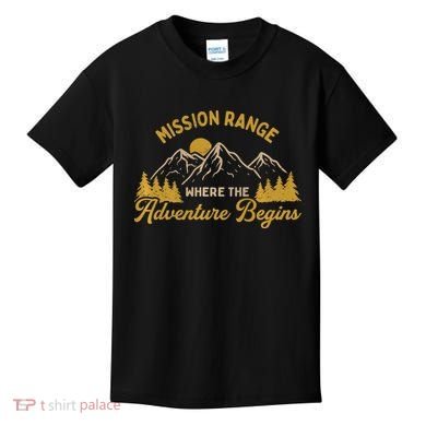 Mission Range Where The Adventure Begin Hiking Moutain Kids T-Shirt