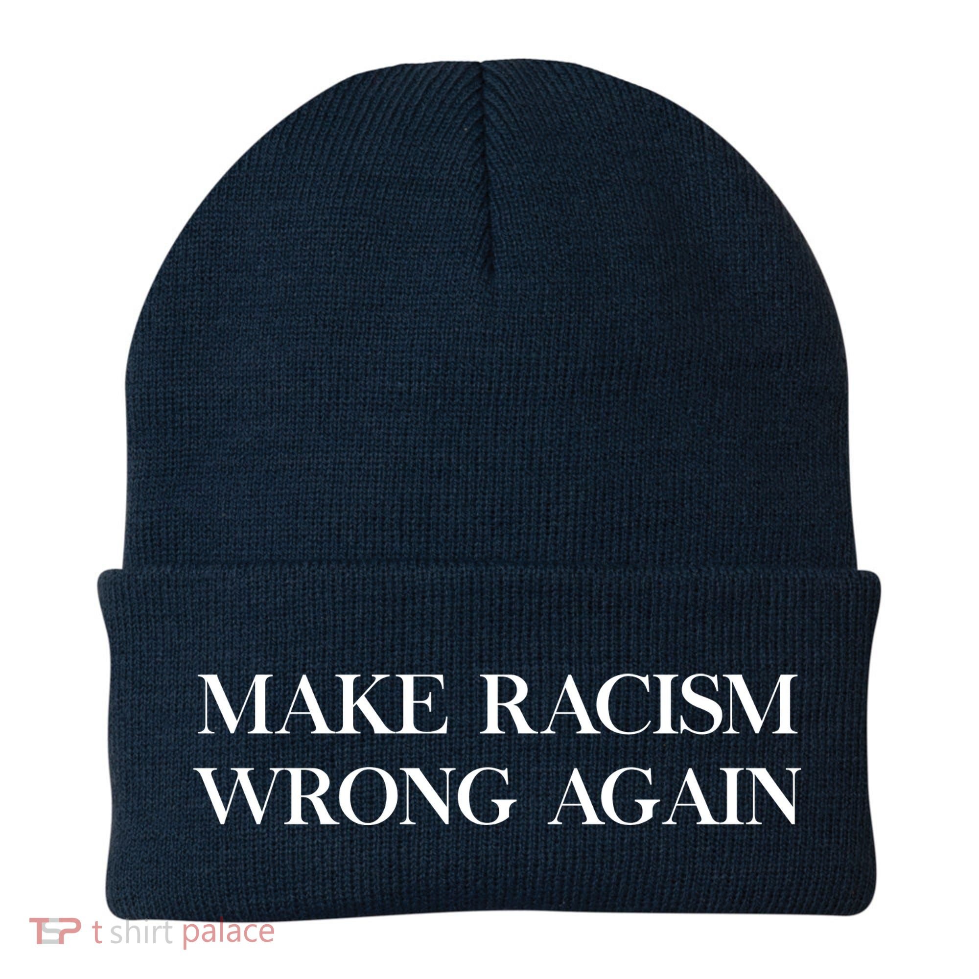MAKE RACISM WRONG AGAIN Politics Resist Message Beanie