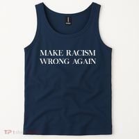 MAKE RACISM WRONG AGAIN Politics Resist Message Tank Top thumb 2
