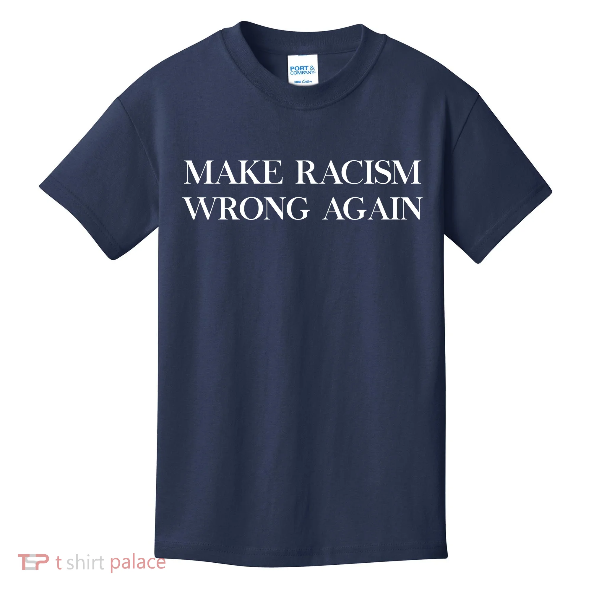 MAKE RACISM WRONG AGAIN Politics Resist Message Kids T-Shirt
