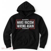 Make Racism Wrong Again Anti Hate Resist Anti Trump Hoodie thumb 0