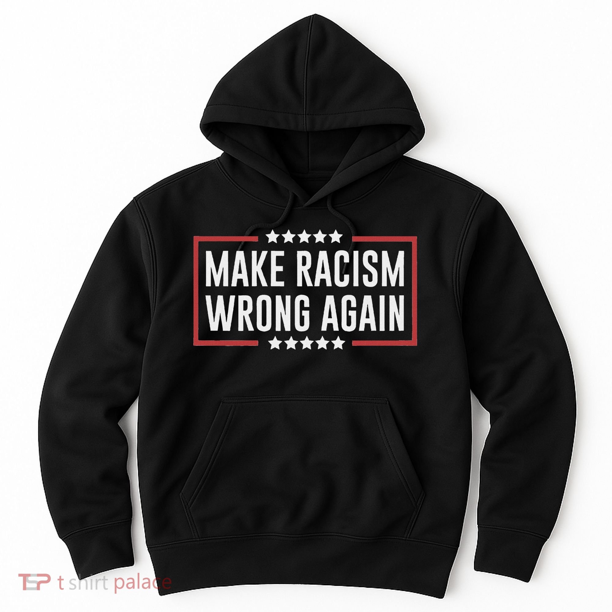 Make Racism Wrong Again Anti Hate Resist Anti Trump Hoodie