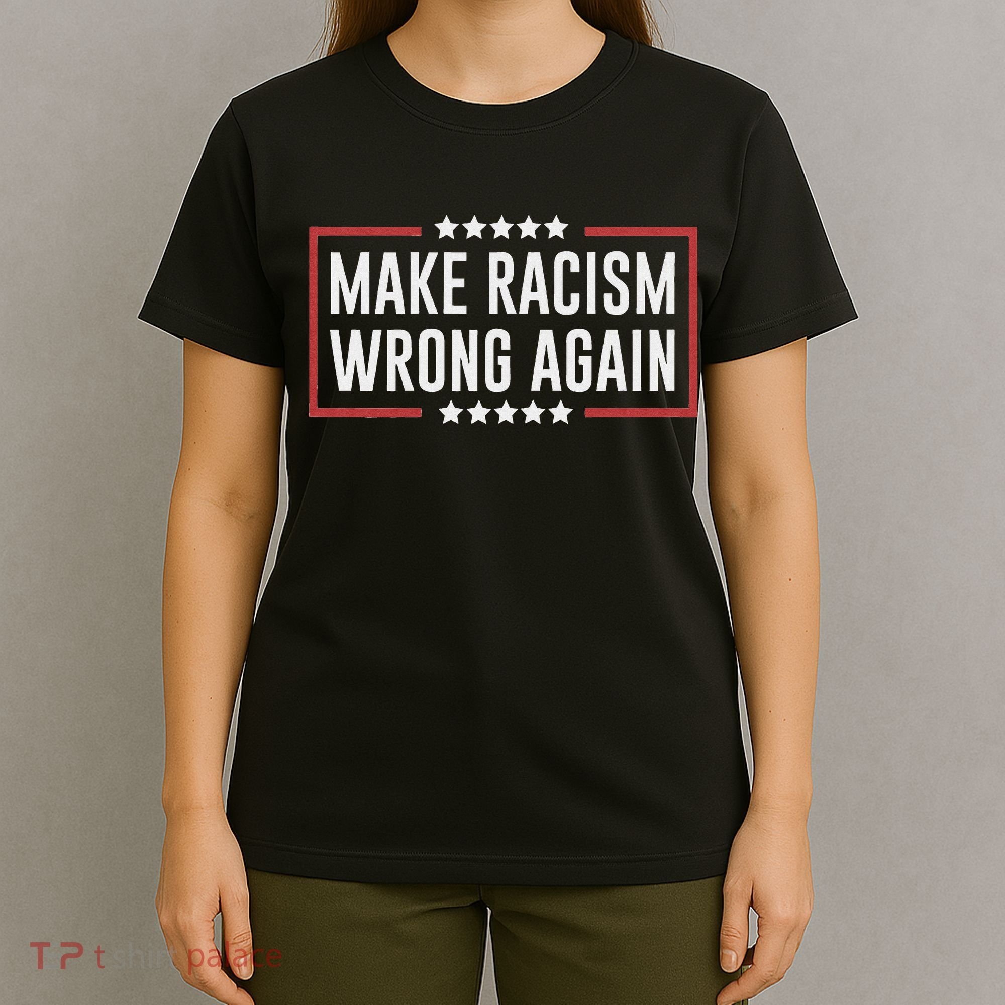 Make Racism Wrong Again Anti Hate Resist Anti Trump T-Shirt