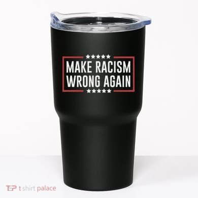 Make Racism Wrong Again Anti Hate Resist Anti Trump Tumbler