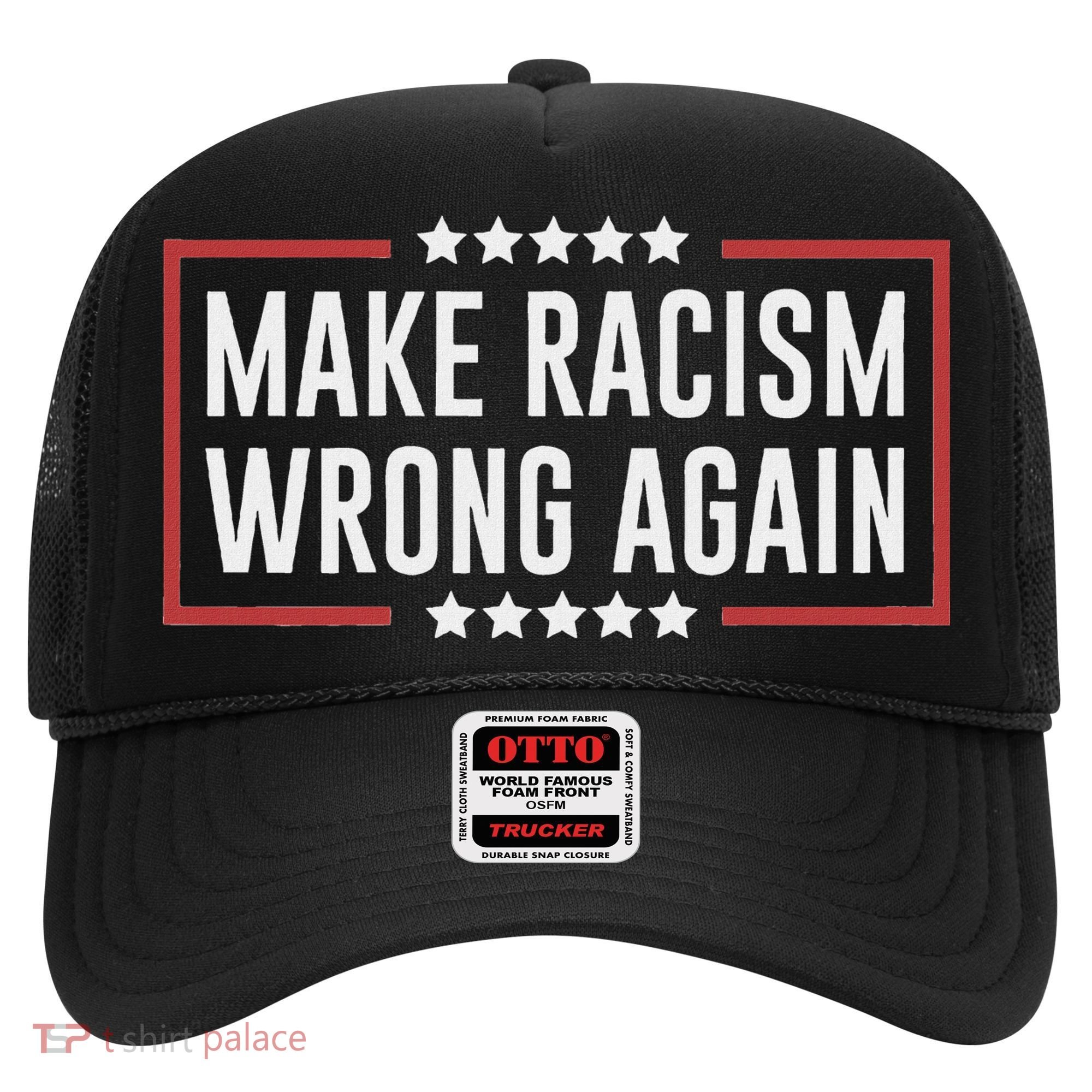 Make Racism Wrong Again Anti Hate Resist Anti Trump Hat