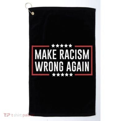 Make Racism Wrong Again Anti Hate Resist Anti Trump Golf Towel
