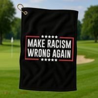 Make Racism Wrong Again Anti Hate Resist Anti Trump Golf Towel thumb 1