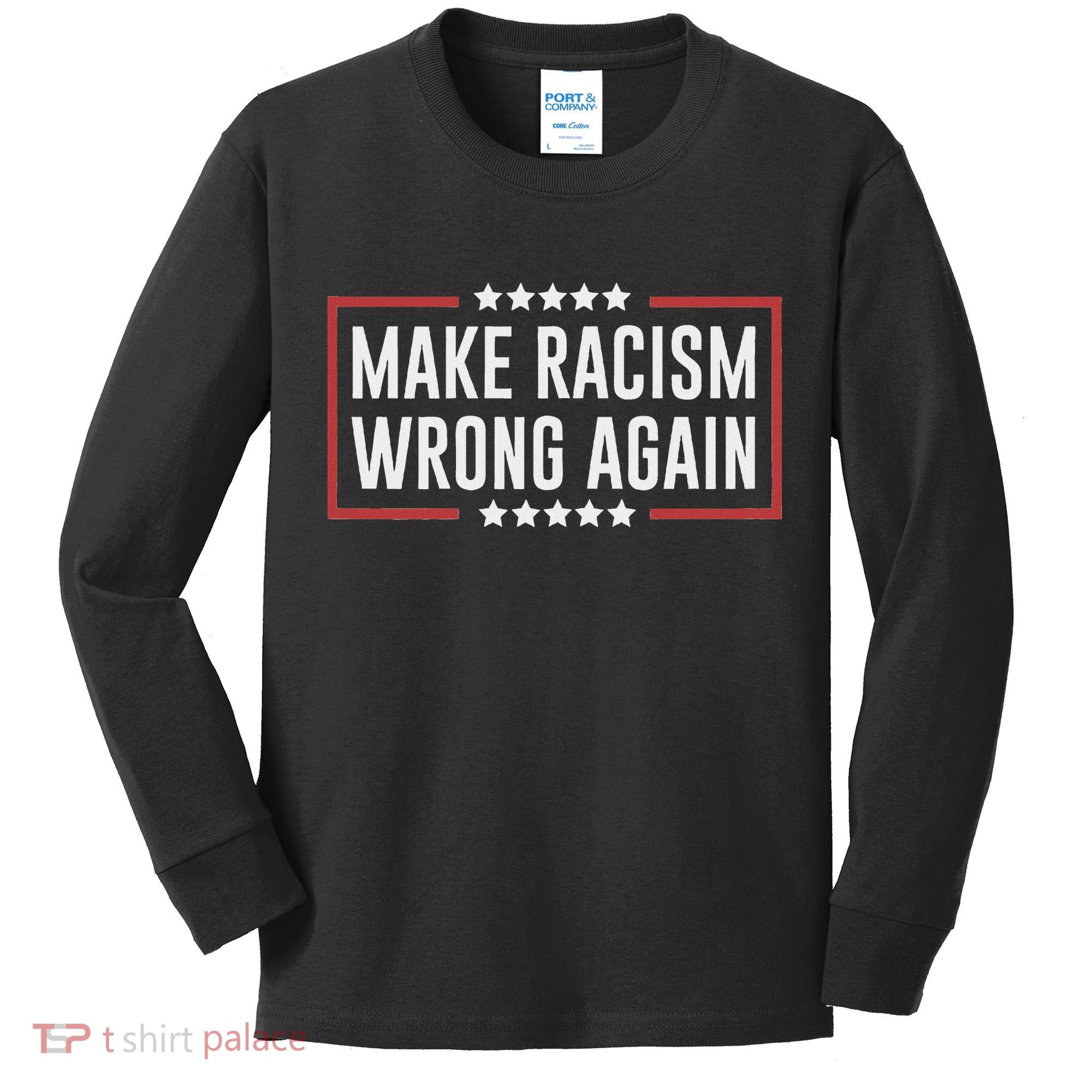 Make Racism Wrong Again Anti Hate Resist Anti Trump Kids Long Sleeve Shirt