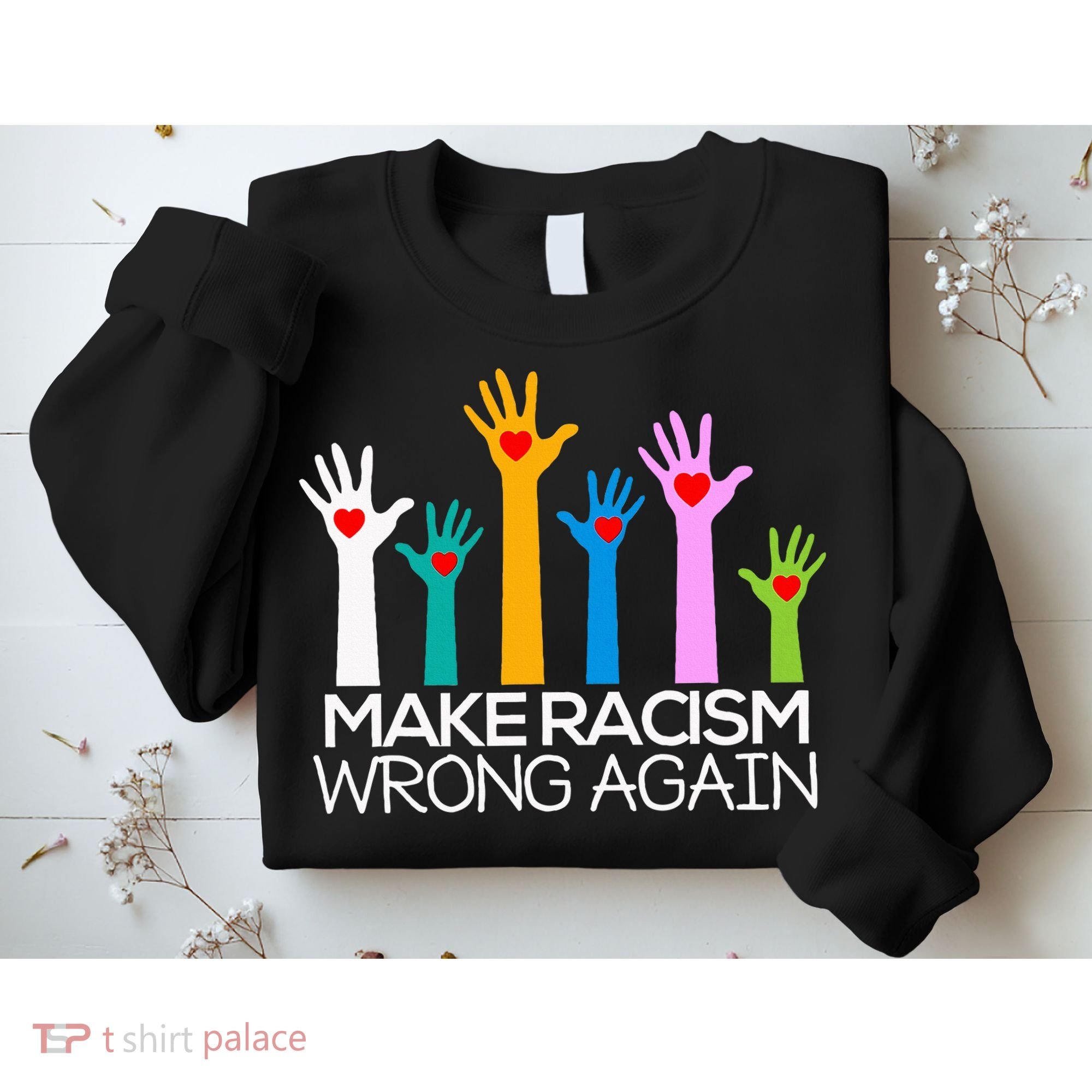 Make Racism Wrong Again Anti Trump Anti Hate Sweatshirt