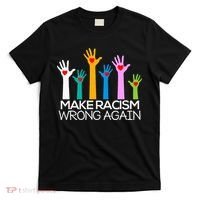 Make Racism Wrong Again Anti Trump Anti Hate T-Shirt thumb 0