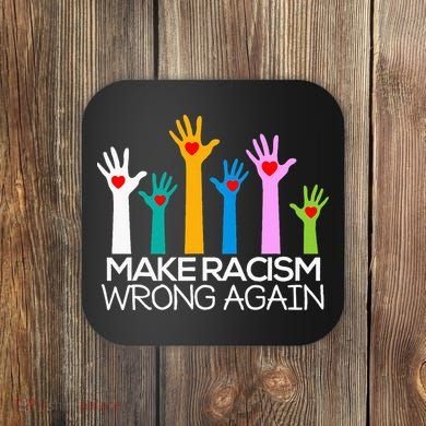 Make Racism Wrong Again Anti Trump Anti Hate Coaster