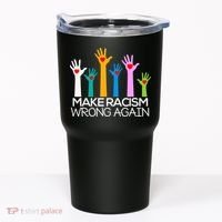 Make Racism Wrong Again Anti Trump Anti Hate Tumbler thumb 0