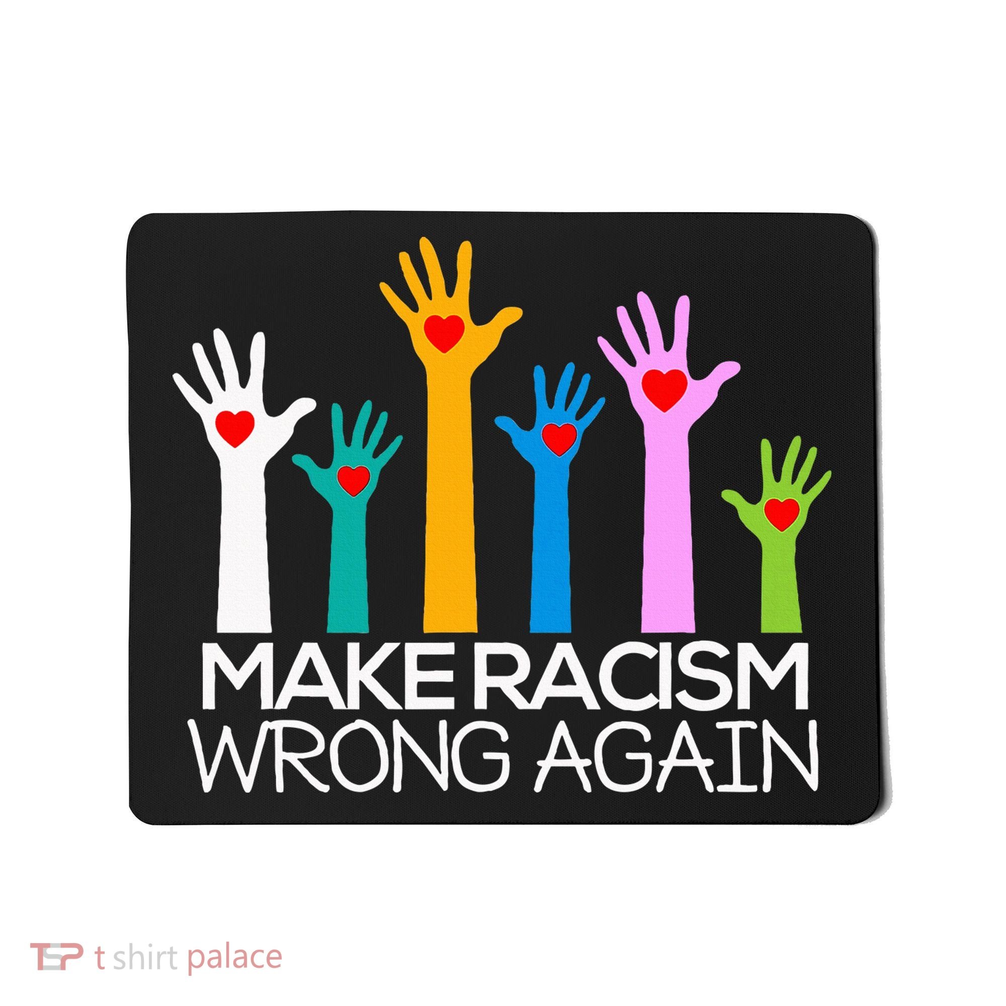 Make Racism Wrong Again Anti Trump Anti Hate Mousepad