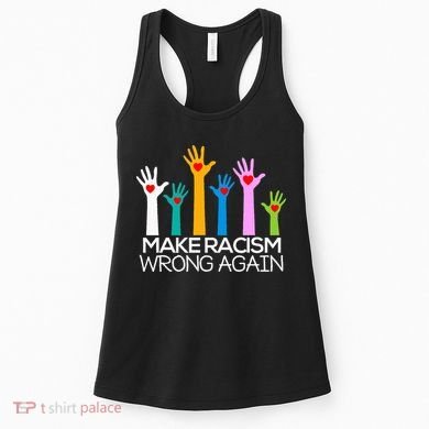 Make Racism Wrong Again Anti Trump Anti Hate Women's Tank Top