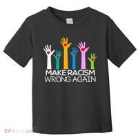 Make Racism Wrong Again Anti Trump Anti Hate Toddler T-Shirt thumb 0