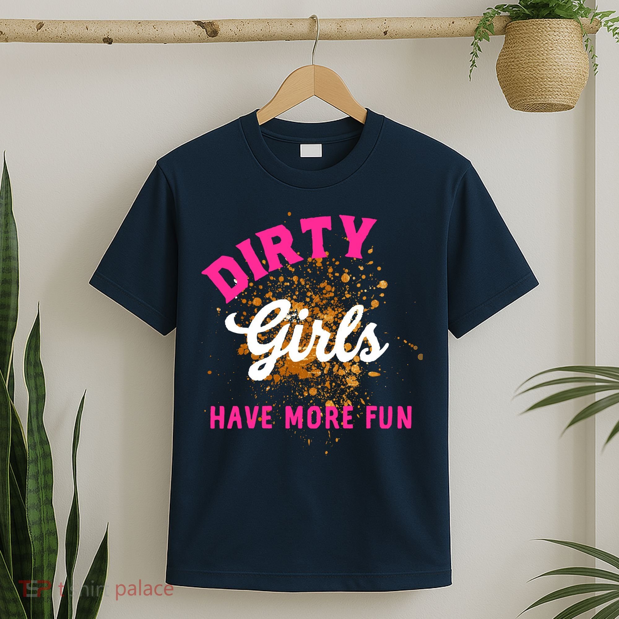 Mud Runs Wo 5k Mud Race Dirty Girl Have More Fun T-Shirt