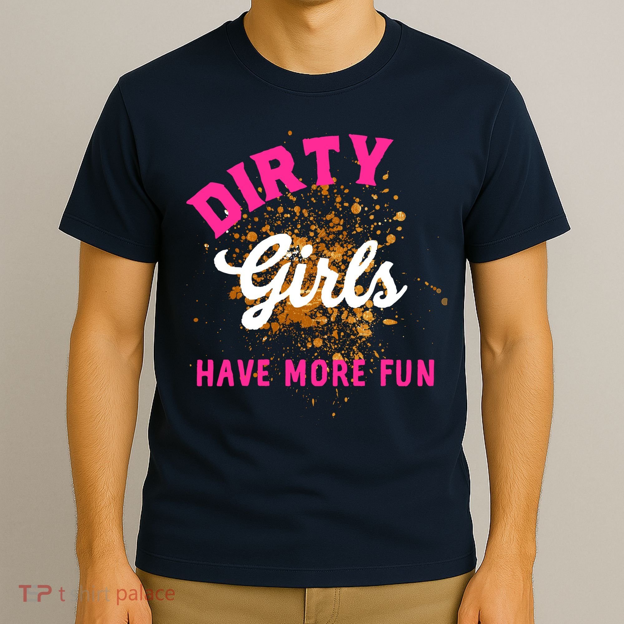 Mud Runs Wo 5k Mud Race Dirty Girl Have More Fun T-Shirt