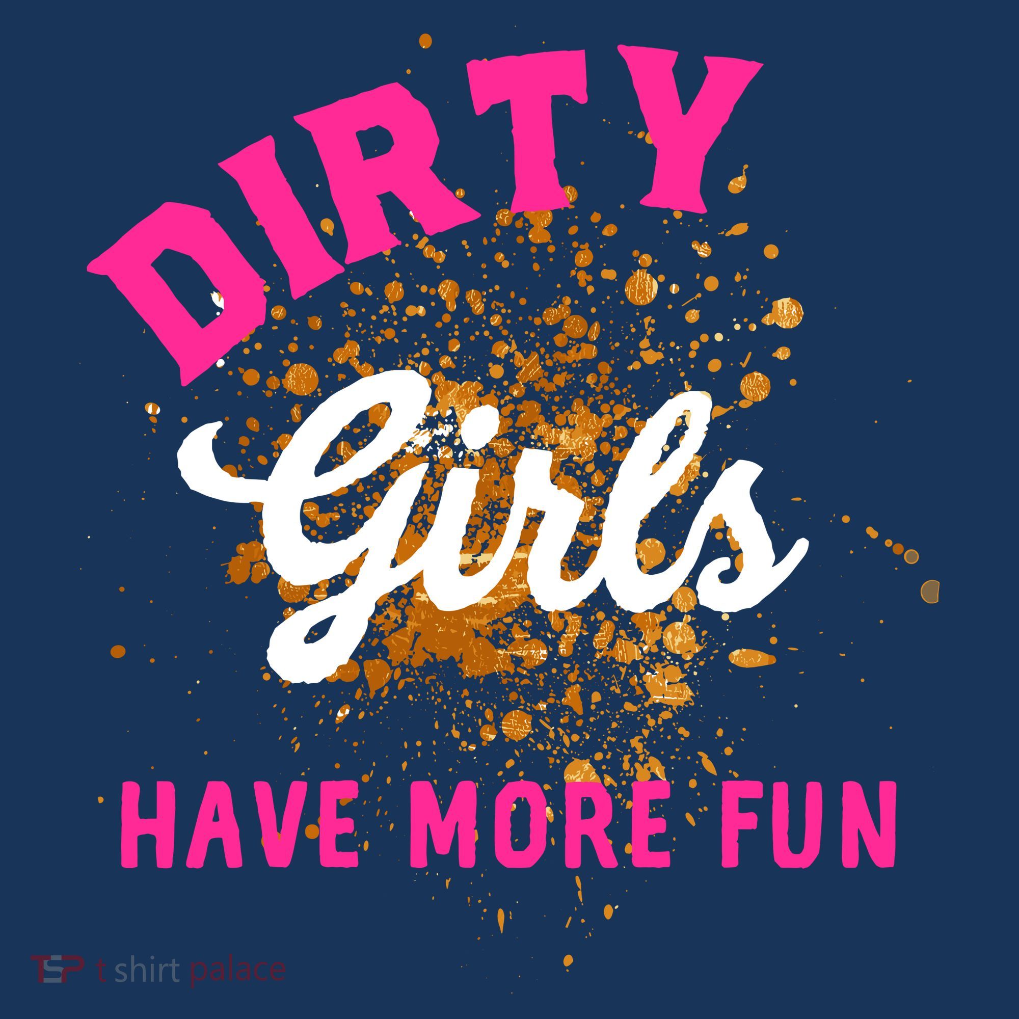 Mud Runs Wo 5k Mud Race Dirty Girl Have More Fun T-Shirt