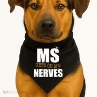 MS Gets On My Nerves Multiple Sclerosis USA-Made Doggie Bandana thumb 1