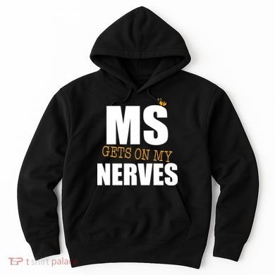 MS Gets On My Nerves Multiple Sclerosis Hoodie